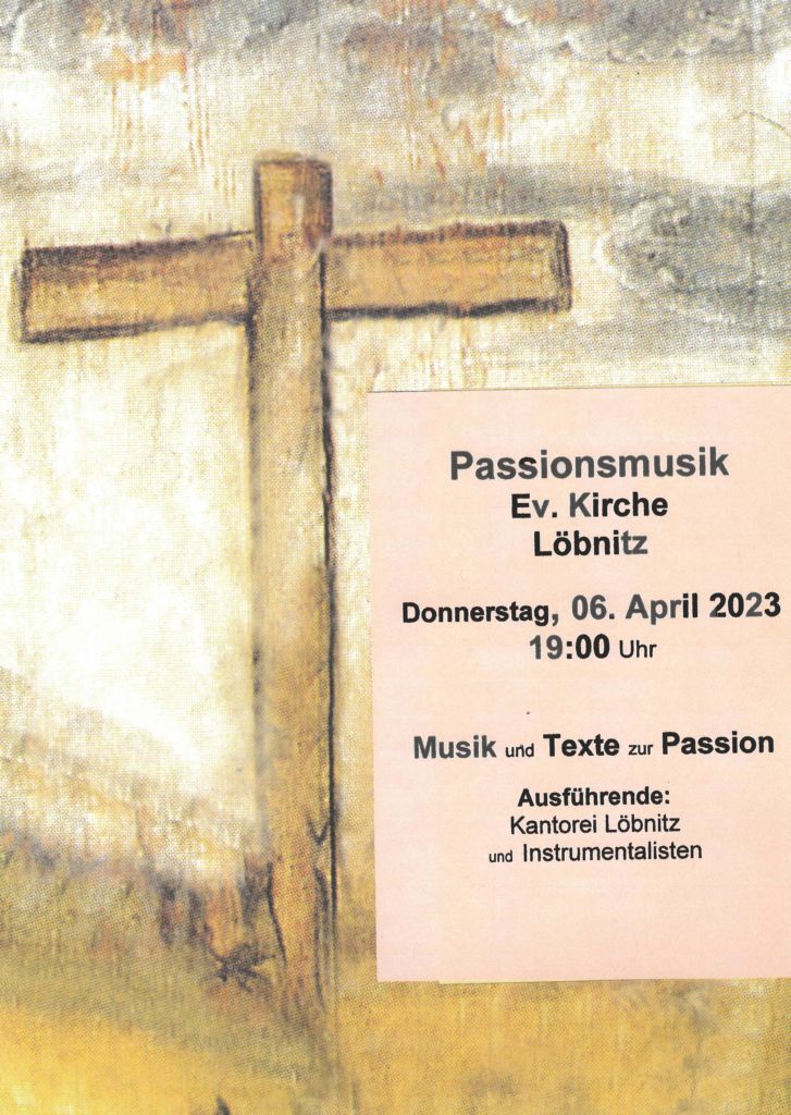 2023 04 06 Passionsmusik Kantorei Loebnitz